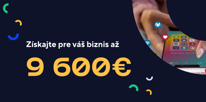 Získajte voucher 9 600 € na podporu vášho biznisu!